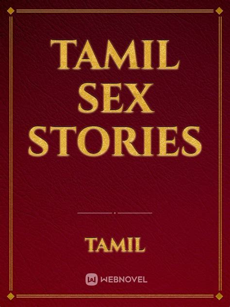 hot sex tamil stories|Tamil Sex Stories • காமக்கதைகள் .